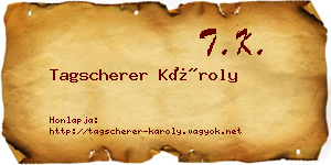 Tagscherer Károly névjegykártya